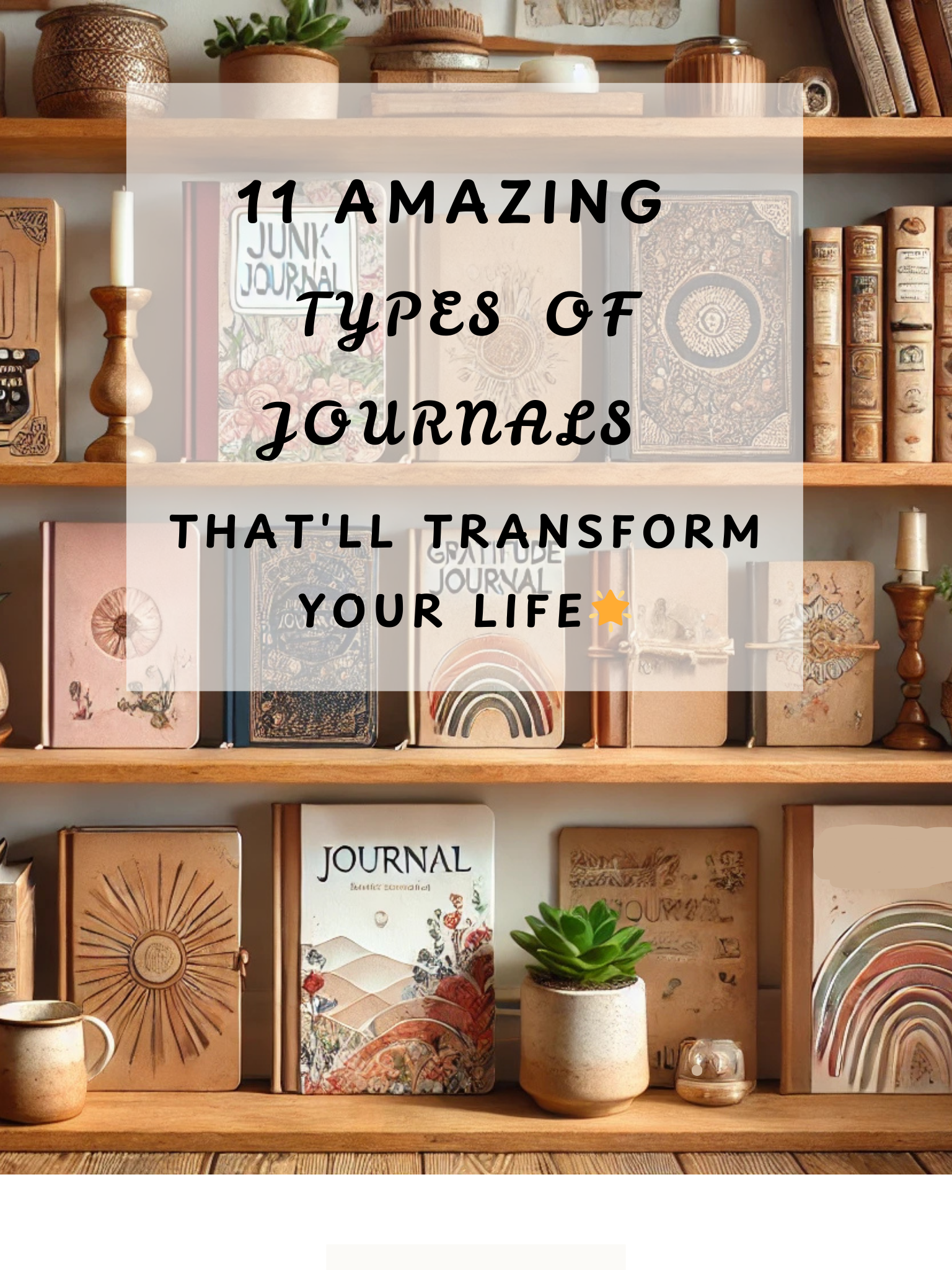 11 Amazing Types of Journals That’ll Transform Your Life🌟